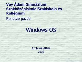 Windows OS Ambrus Attila 2010