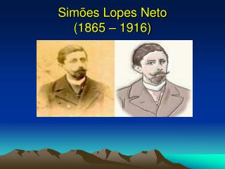 Simões Lopes Neto (1865 – 1916)