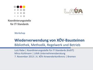 W orkshop Wiederverwendung von XÖV-Bausteinen Bibliothek, Methodik, Regelwerk und Betrieb