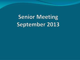 Senior Meeting September 2013