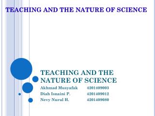 TEACHING AND THE NATURE OF SCIENCE