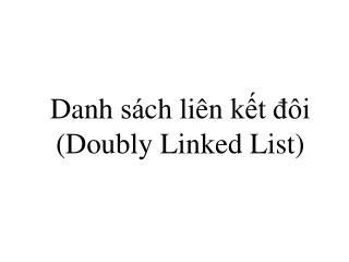 Danh sách liên kết đôi (Doubly Linked List)