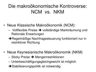 Die makroökonomische Kontroverse: NCM vs. NKM