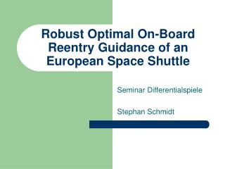 Robust Optimal On-Board Reentry Guidance of an European Space Shuttle