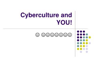 Cyberculture and YOU!