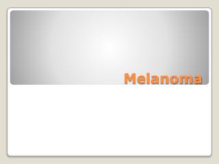 Melanoma