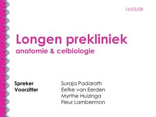 Longen prekliniek anatomie &amp; celbiologie