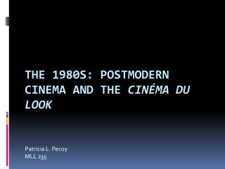 The 1980s: Postmodern Cinema and The cinéma du look