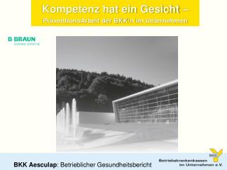 Kompetenz hat ein Gesicht – PräventionsArbeit der BKK ‘ n im Unternehmen