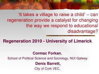 Regeneration 2010 - University of Limerick Cormac Forkan ,
