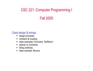 CSC 221: Computer Programming I Fall 2005