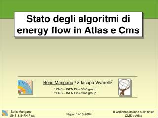 Stato degli algoritmi di energy flow in Atlas e Cms