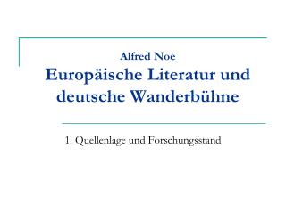 Alfred Noe Europäische Literatur und deutsche Wanderbühne