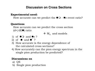 Discussion on Cross Sections Experimental need:
