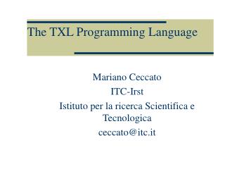 The TXL Programming Language