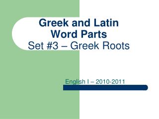 Greek and Latin Word Parts Set #3 – Greek Roots