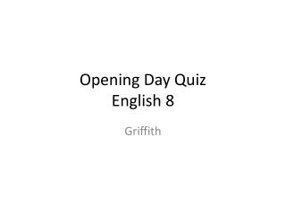 Opening Day Quiz English 8