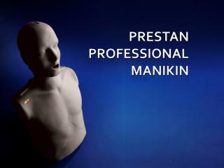 PRESTAN PROFESSIONAL MANIKIN PRESENTATIE