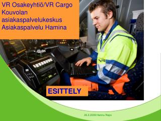 VR Osakeyhtiö/VR Cargo Kouvolan asiakaspalvelukeskus Asiakaspalvelu Hamina