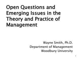 Open Questions and Emerging Issues in the Theory and Practice of Management