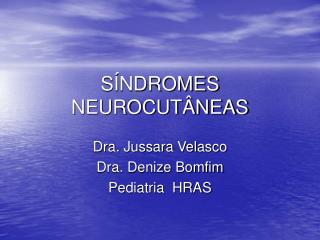 SÍNDROMES NEUROCUTÂNEAS