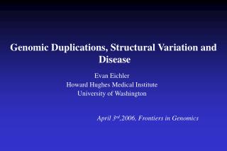 Genomic Duplications, Structural Variation and Disease