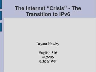 The Internet “Crisis” - The Transition to IPv6