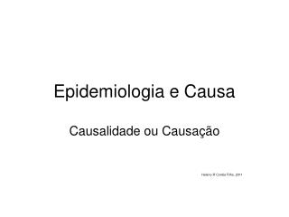 Epidemiologia e Causa