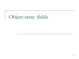 Object state: fields