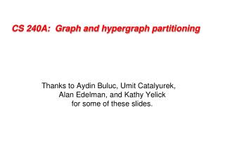 CS 240A: Graph and hypergraph partitioning