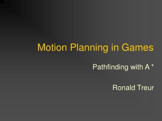 Motion Planning in Games