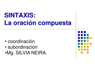 SINTAXIS: La oración compuesta