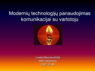 Modernių technologijų panaudojimas komunikacijai su vartotoju