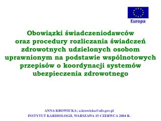 ANNA KROWICKA; a.krowicka@nfz.pl INSTYTUT KARDIOLOGII, WARSZAWA 15 CZERWCA 2004 R.