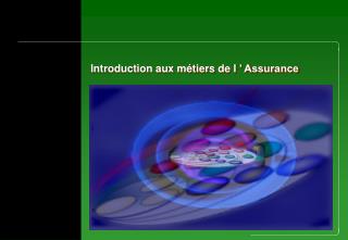 Introduction aux métiers de l ’ Assurance