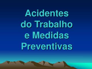 Acidentes do Trabalho e Medidas Preventivas