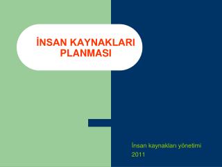 İNSAN KAYNAKLARI PLANMASI