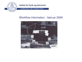 Workflow information - februar 2009