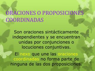 ORACIONES O PROPOSICIONES COORDINADAS