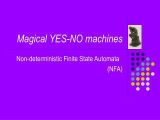 Magical YES-NO machines
