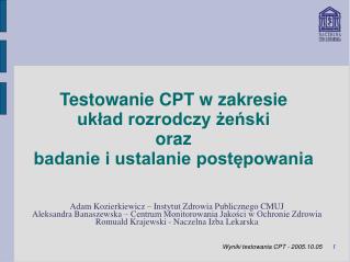 Testowanie CPT w zakresie układ rozrodczy żeński oraz badanie i ustalanie postępowania