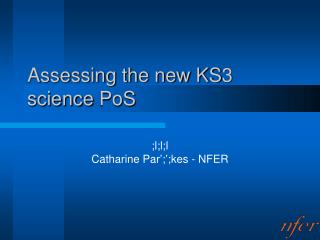 Assessing the new KS3 science PoS
