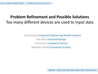 Problem Refinement and Possible Solutions To o many different devices are used to input data