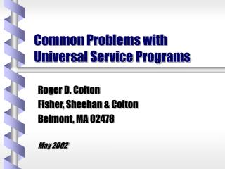 Common Problems with Universal Service Programs