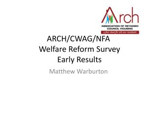 ARCH/CWAG/NFA Welfare Reform Survey Early Results