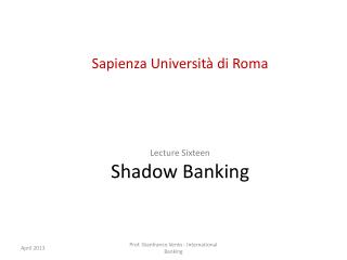 Sapienza Università di Roma Lecture Sixteen Shadow Banking