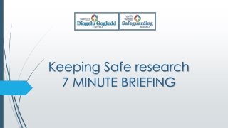 Keeping Safe research 7 MINUTE BRIEFING