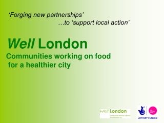 ‘Forging new partnerships’ …to ‘support local action’