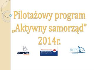 Pilotażowy program „Aktywny samorząd” 2014r.