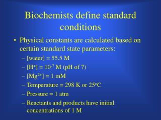 Biochemists define standard conditions